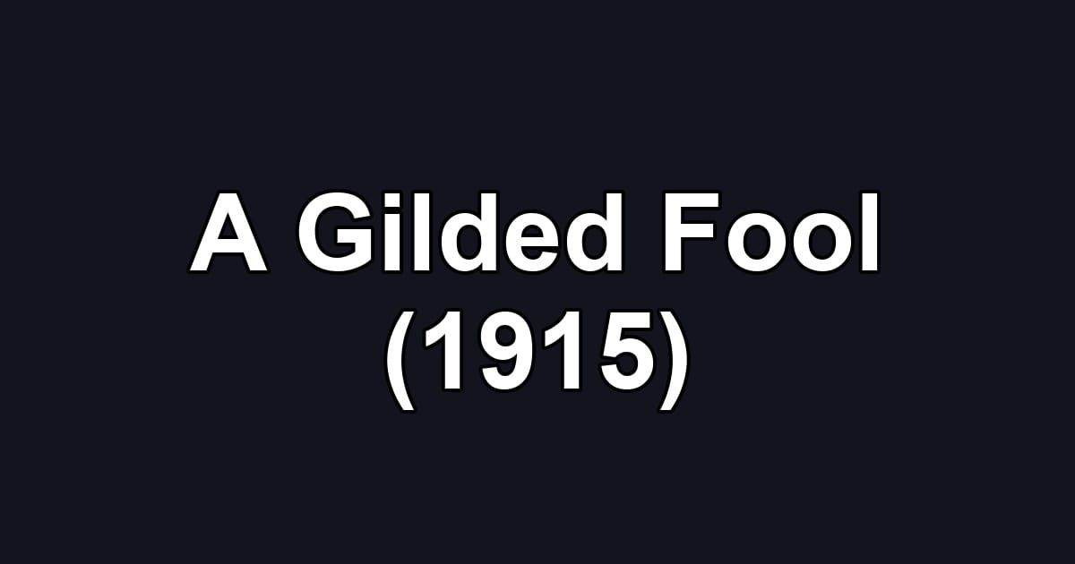A Gilded Fool (1915)