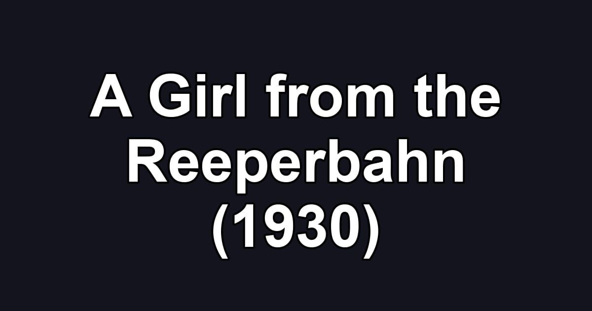A Girl from the Reeperbahn (1930)