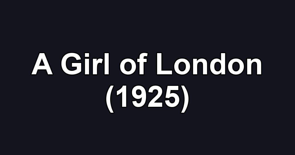 A Girl of London (1925)