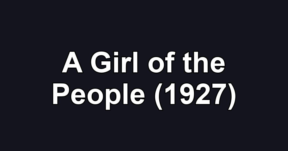 A Girl of the People (1927)