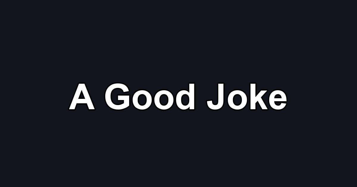 A Good Joke
