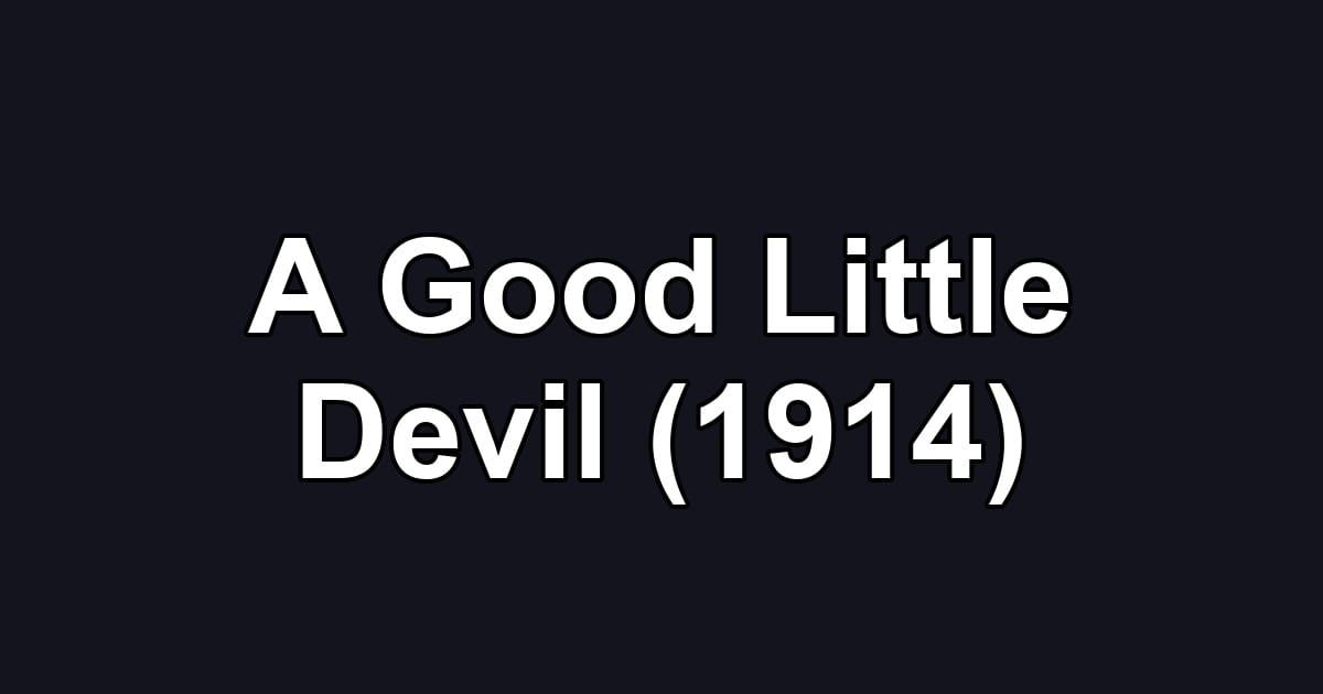 A Good Little Devil (1914)