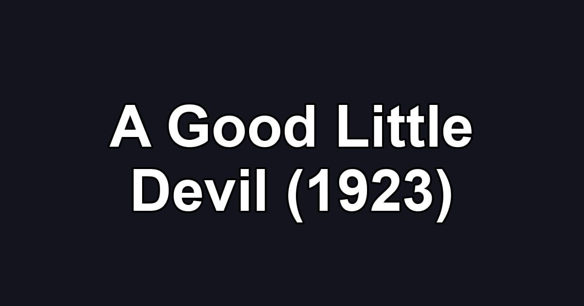 A Good Little Devil (1923)