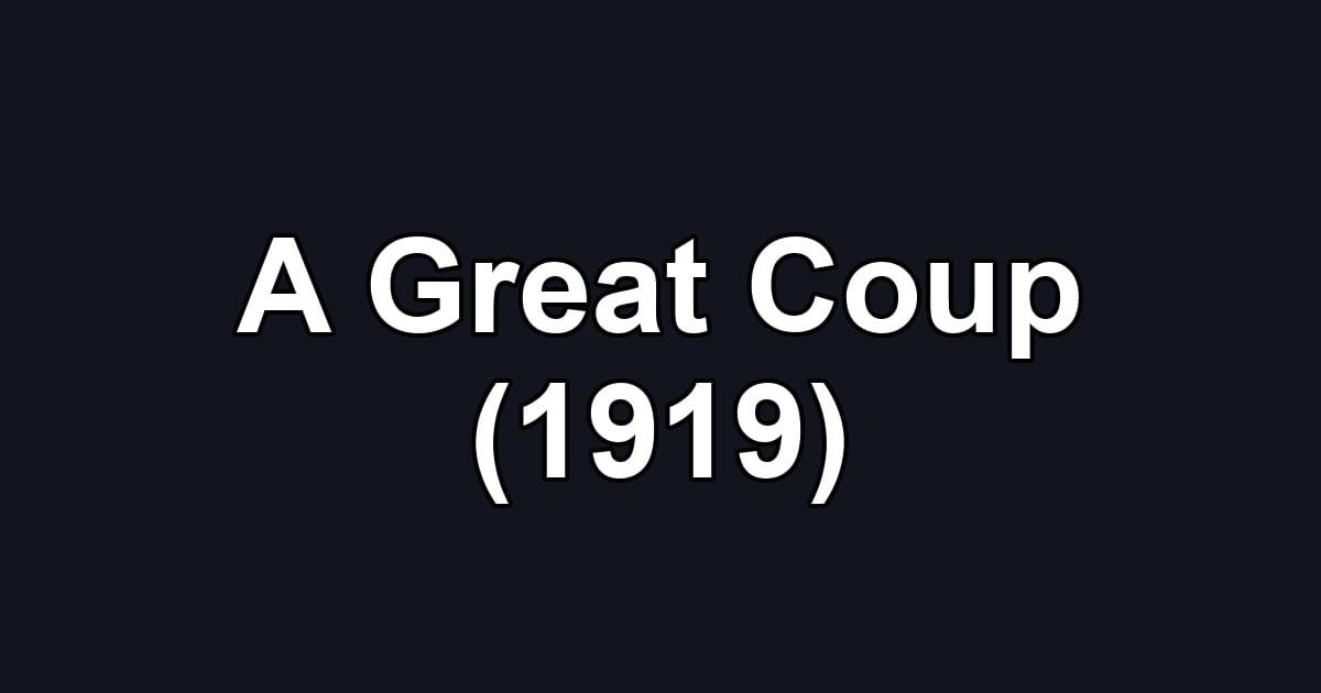 A Great Coup (1919)