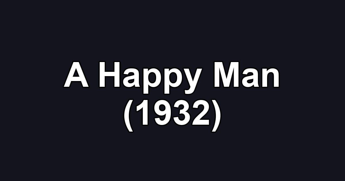 A Happy Man (1932)