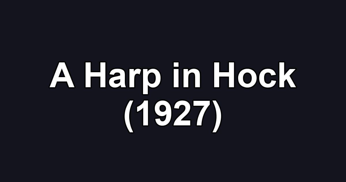 A Harp in Hock (1927)