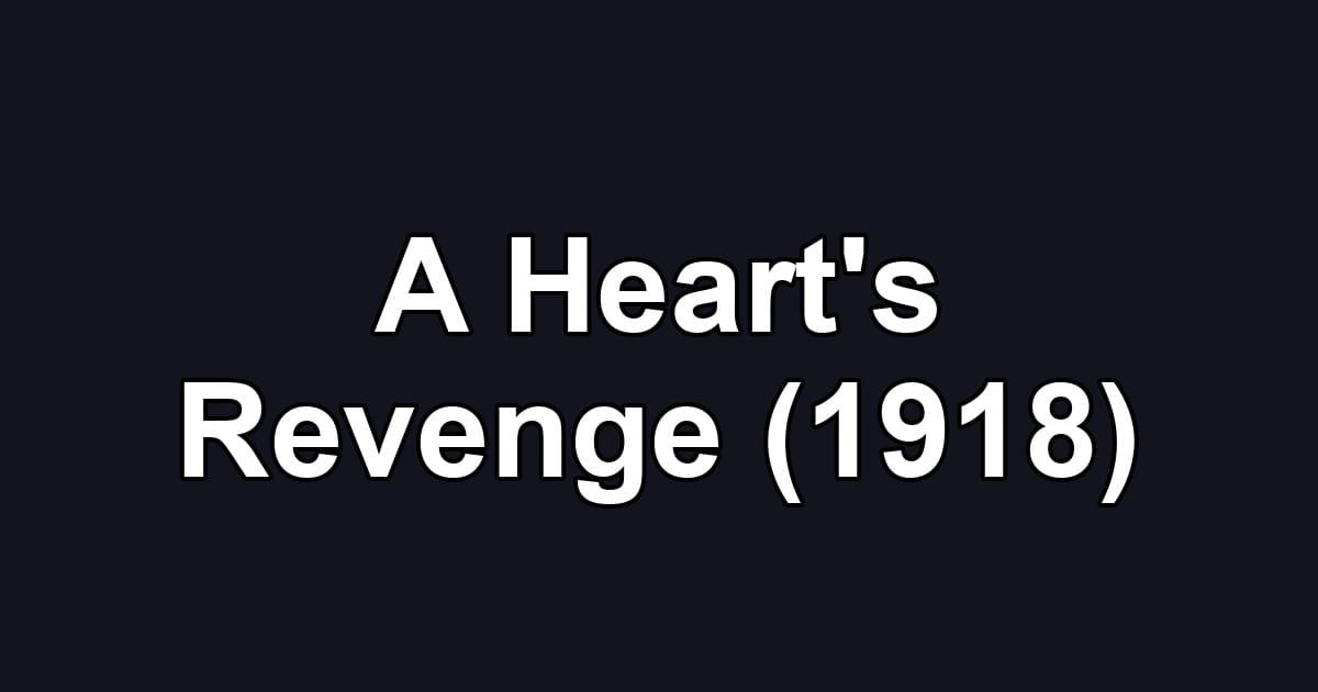 A Heart's Revenge (1918)