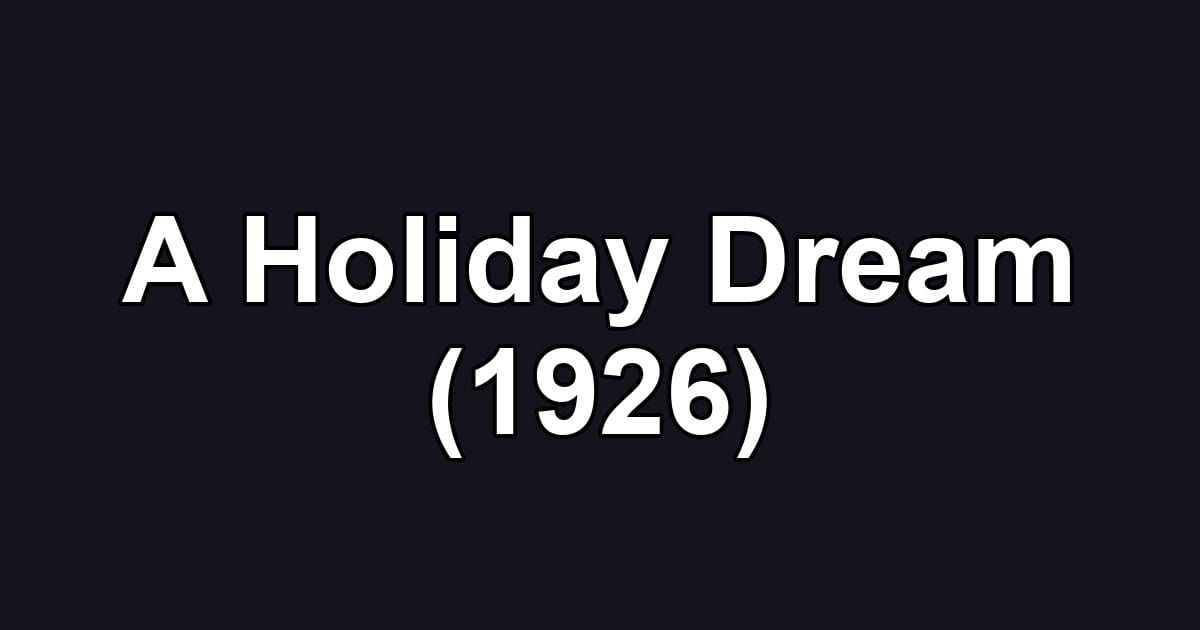 A Holiday Dream (1926)