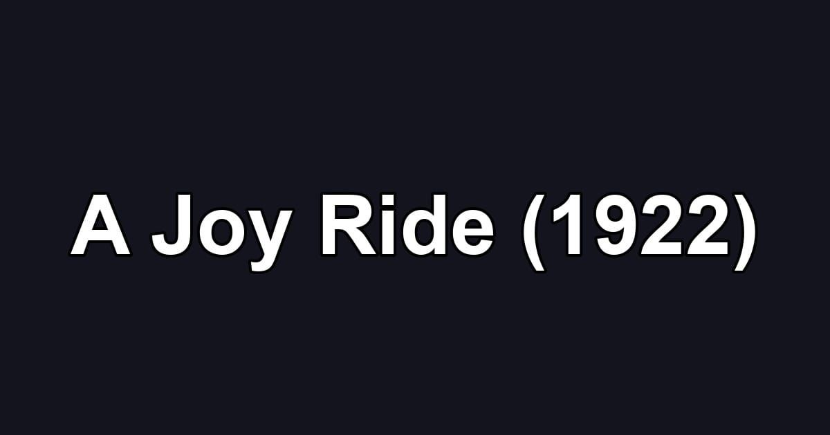 A Joy Ride (1922)