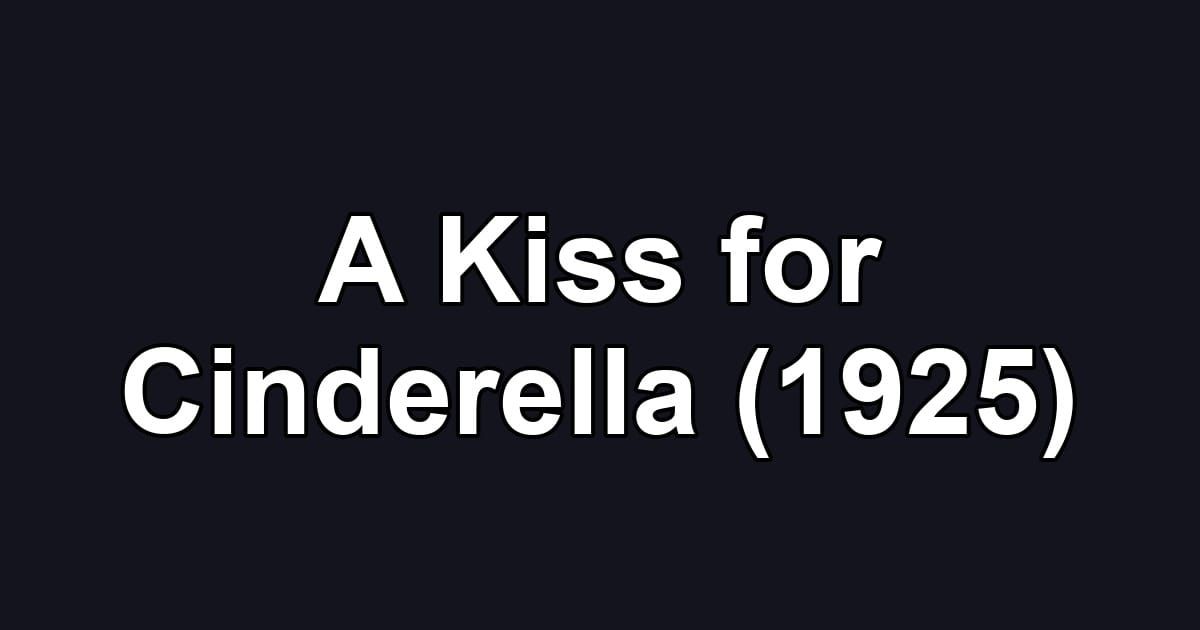 A Kiss for Cinderella (1925)