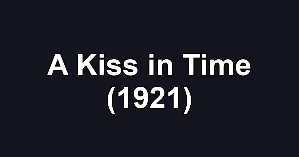 A Kiss in Time (1921)