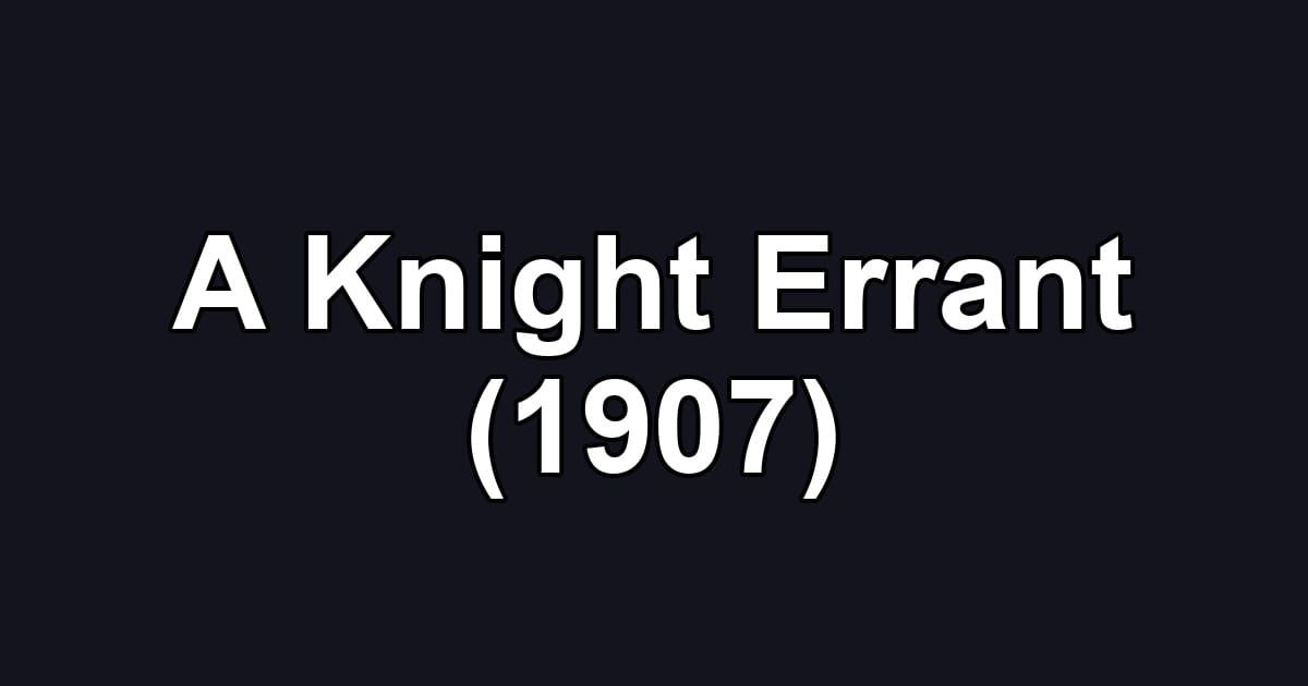A Knight Errant (1907)