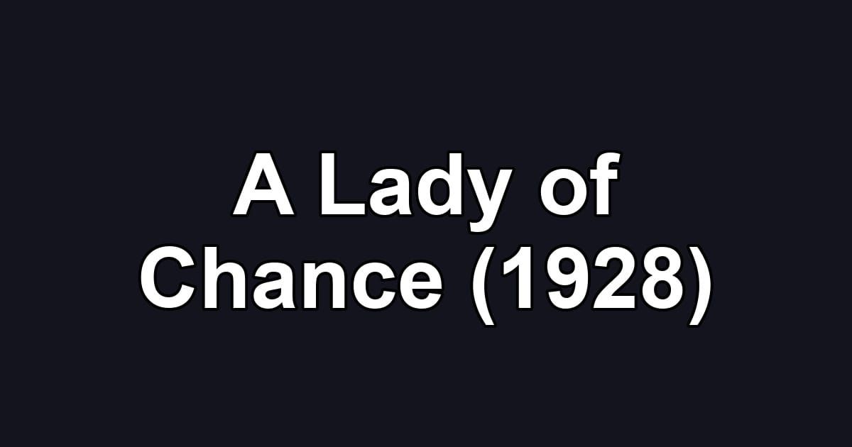 A Lady of Chance (1928)