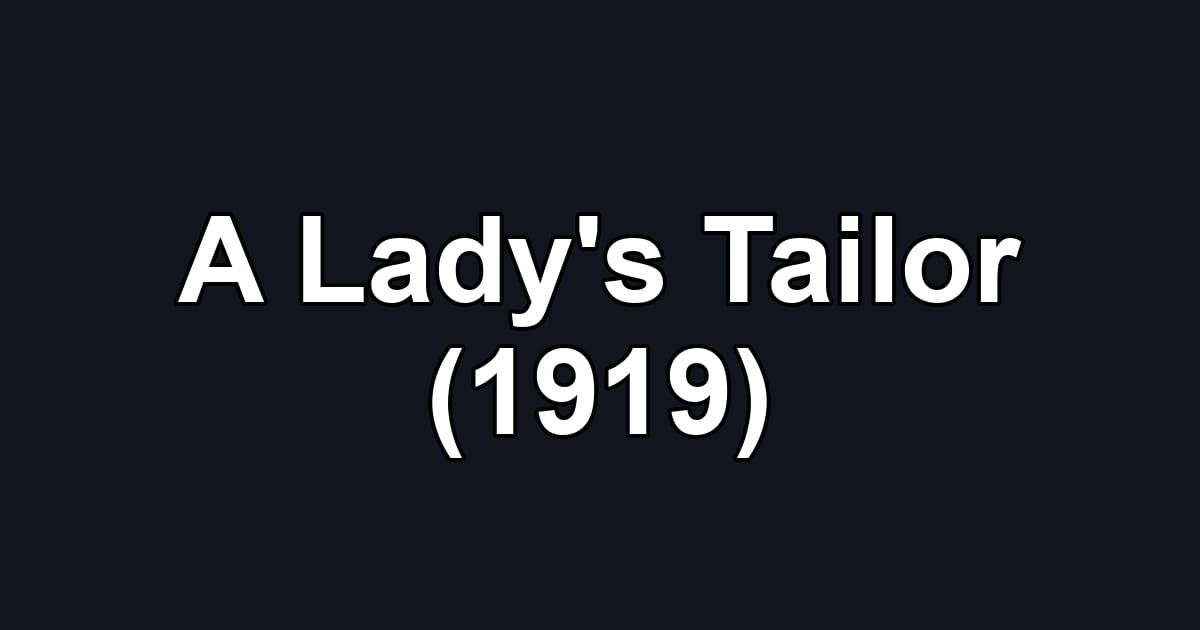 A Lady's Tailor (1919)