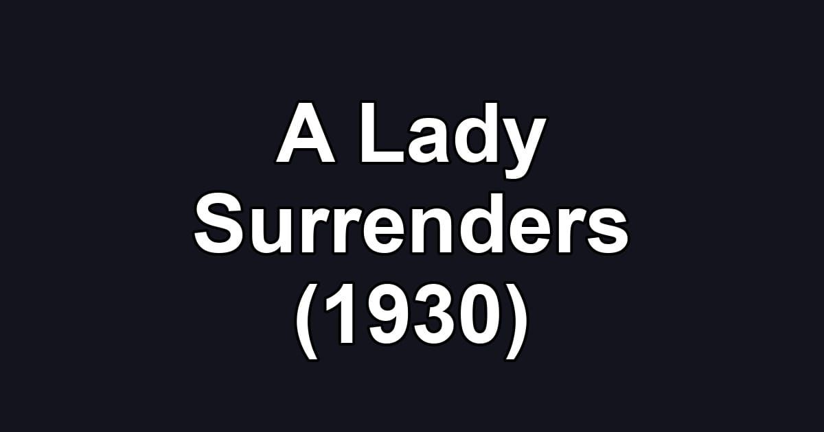 A Lady Surrenders (1930)