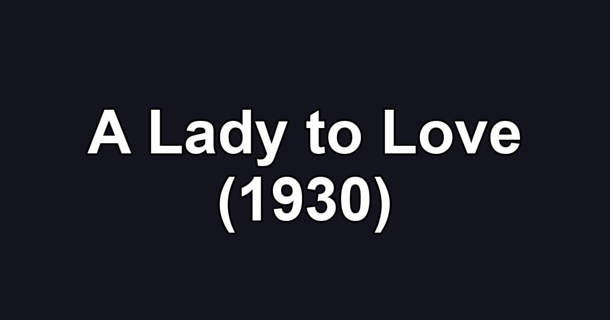 A Lady to Love (1930)
