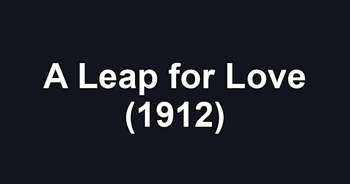 A Leap for Love (1912)