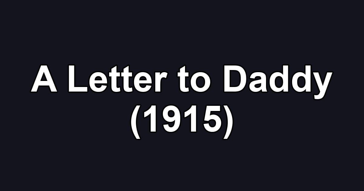 A Letter to Daddy (1915)