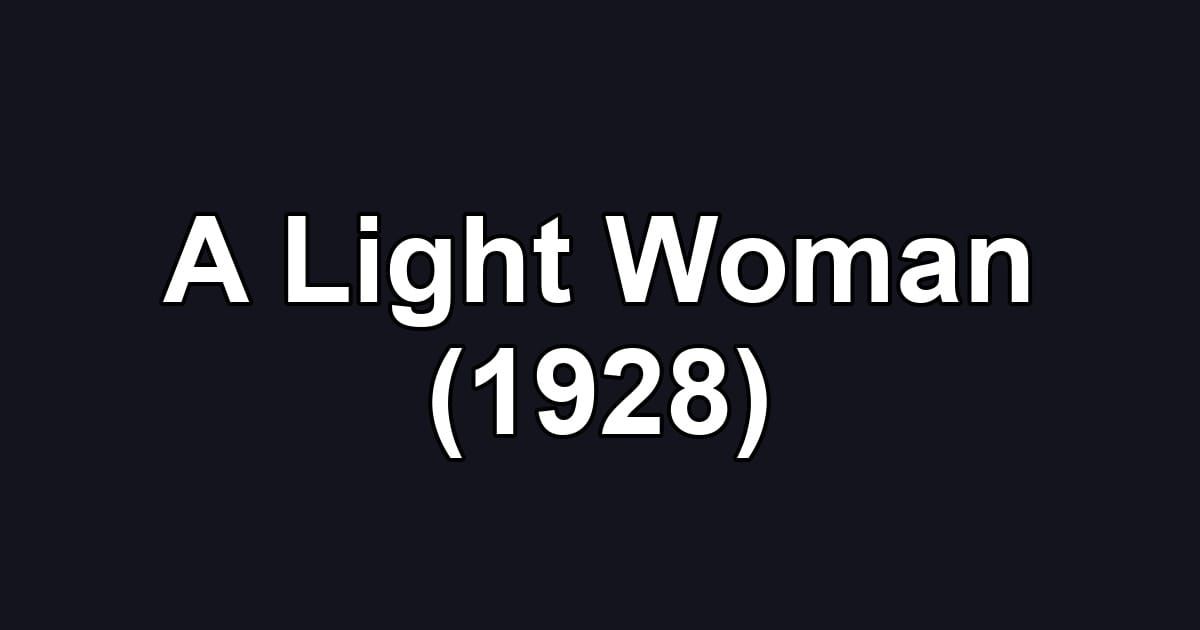 A Light Woman (1928)