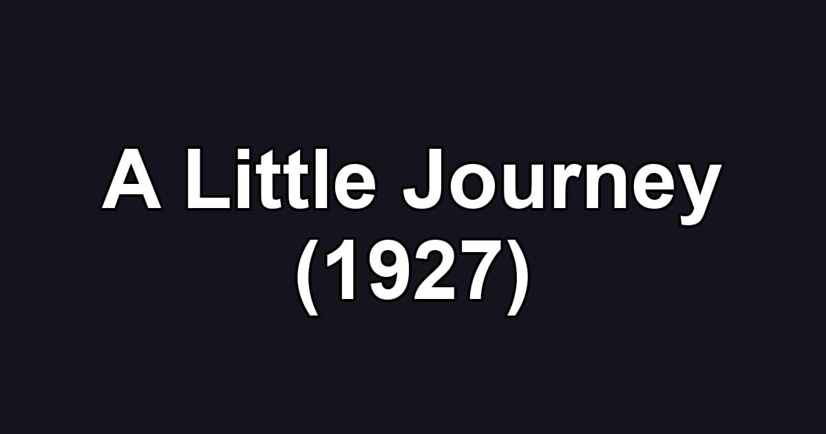 A Little Journey (1927)