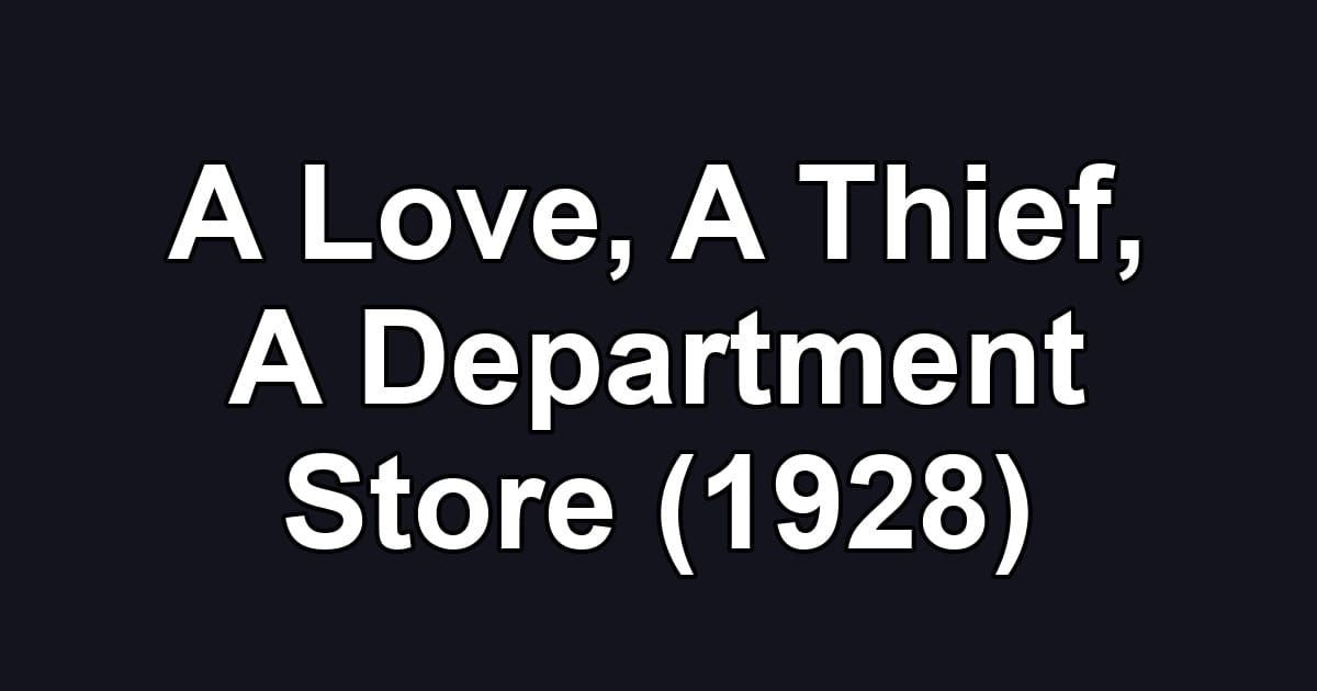 A Love, A Thief, A Department Store (1928)