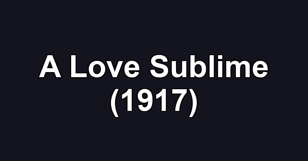 A Love Sublime (1917)