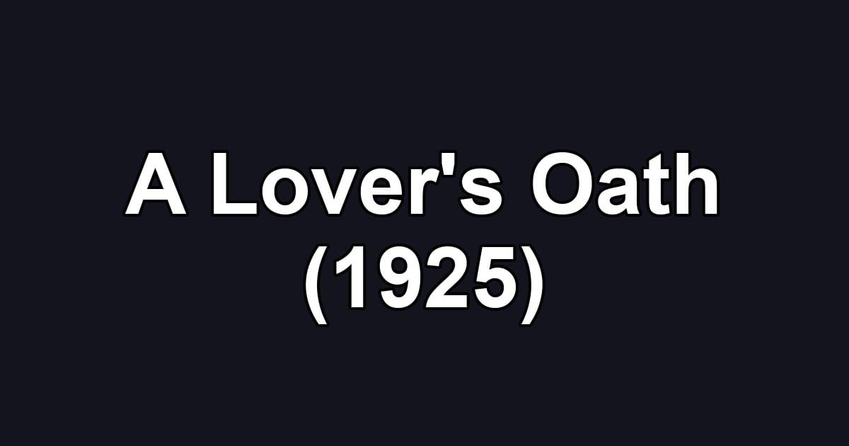 A Lover's Oath (1925)