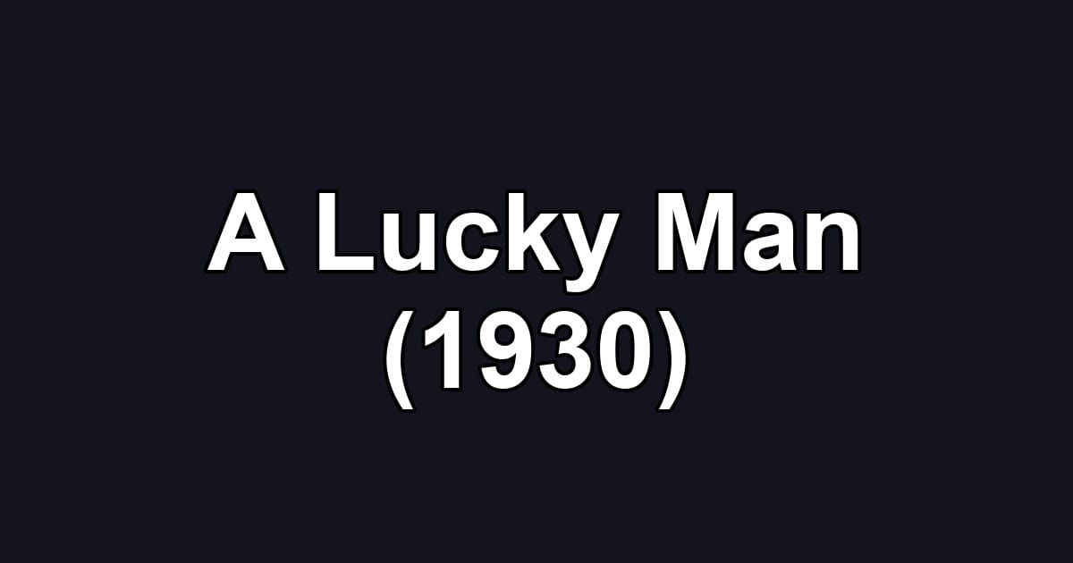 A Lucky Man (1930)