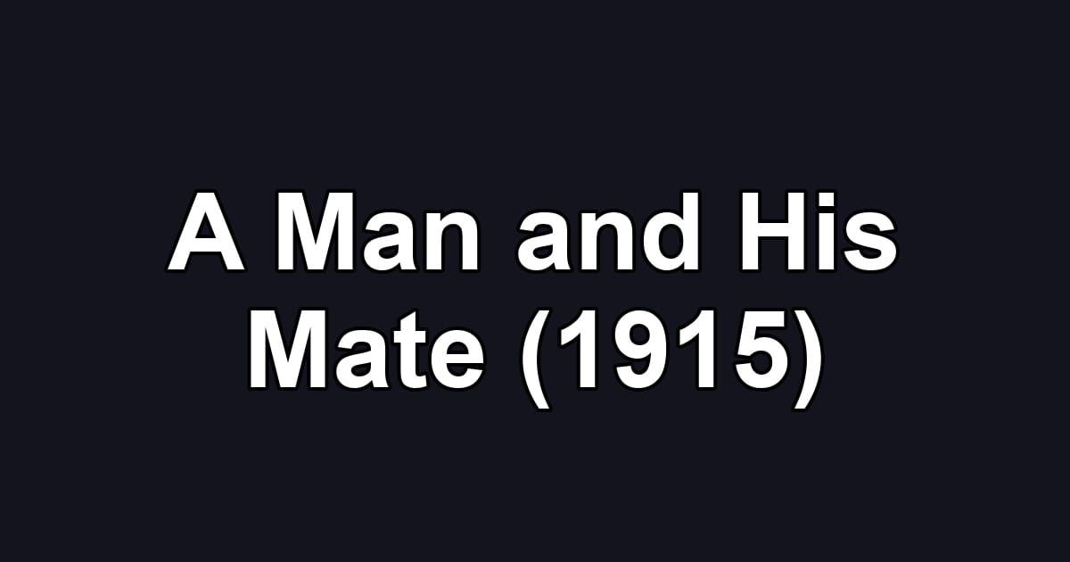 A Man and His Mate (1915)
