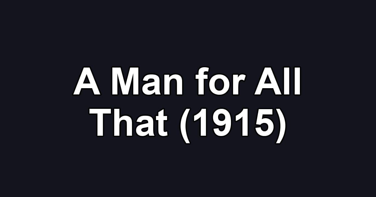 A Man for All That (1915)