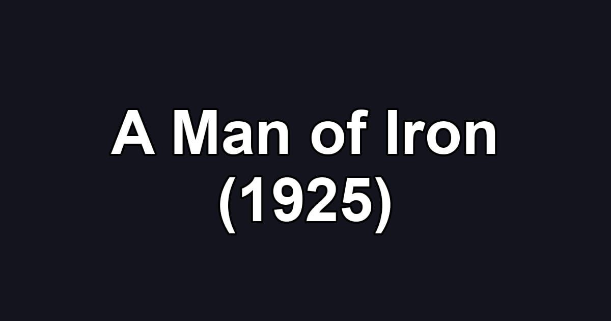 A Man of Iron (1925)