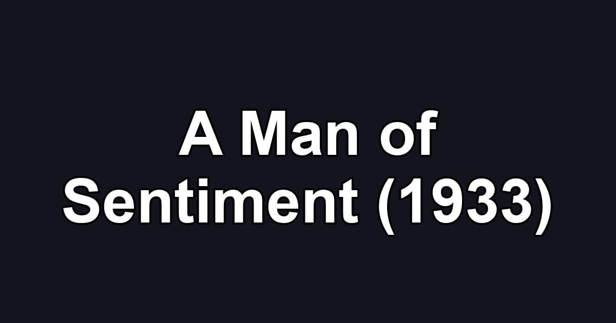 A Man of Sentiment (1933)