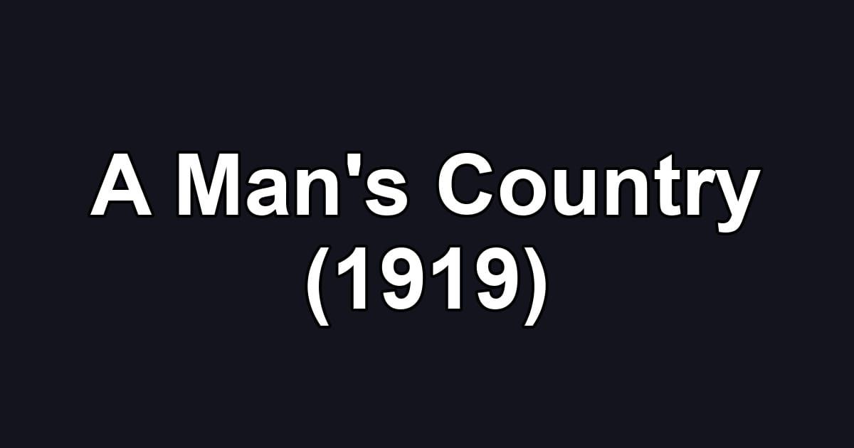 A Man's Country (1919)