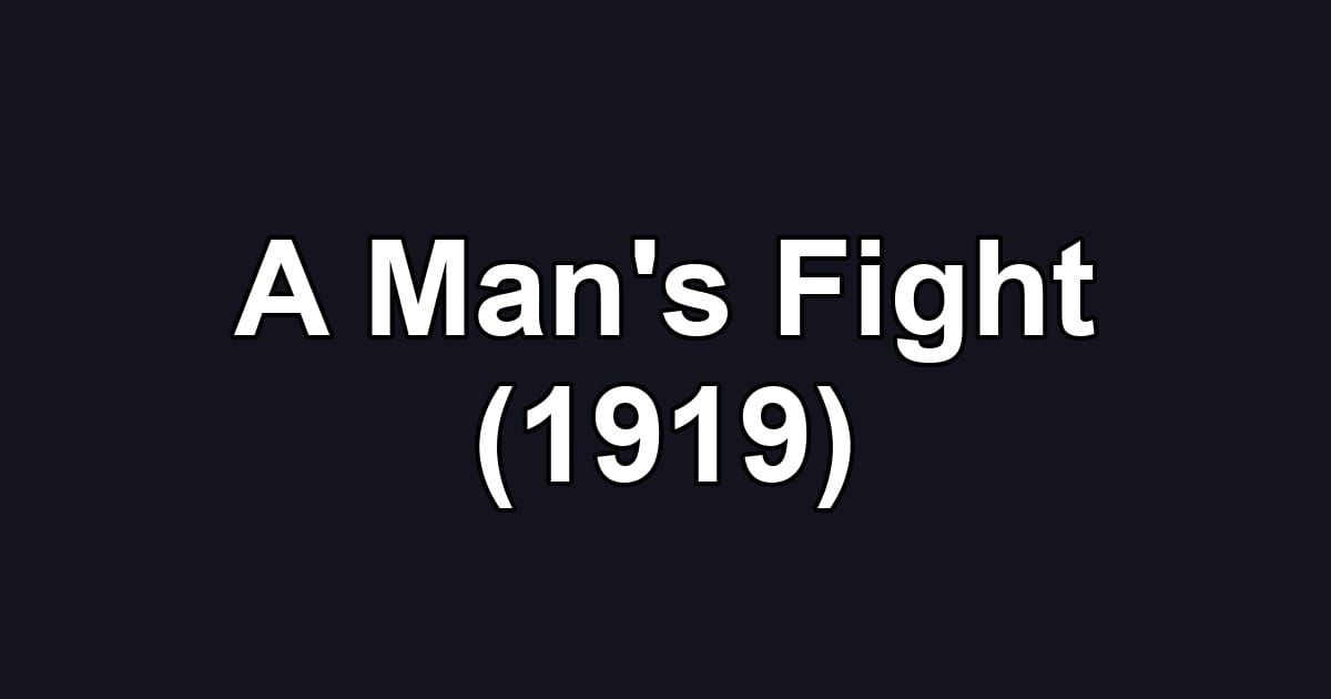 A Man's Fight (1919)