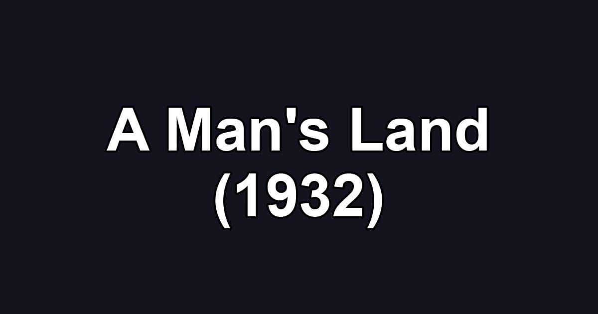 A Man's Land (1932)