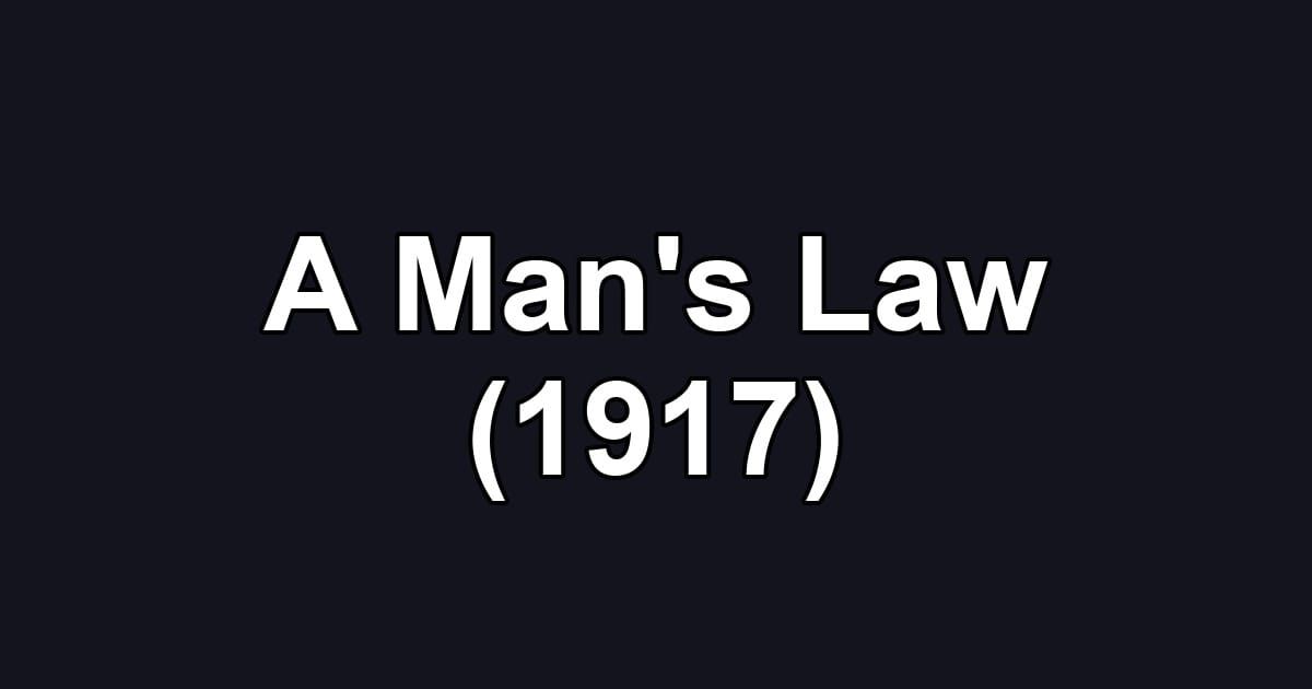 A Man's Law (1917)