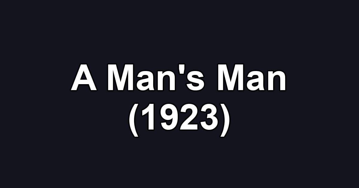 A Man's Man (1923)