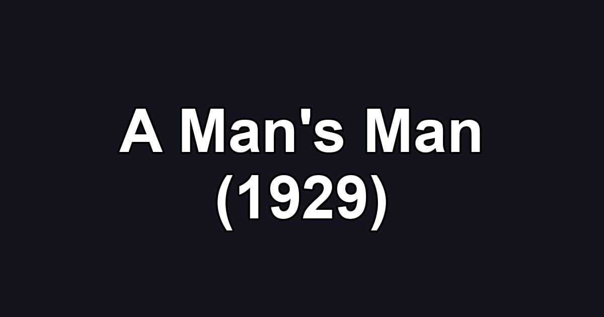 A Man's Man (1929)