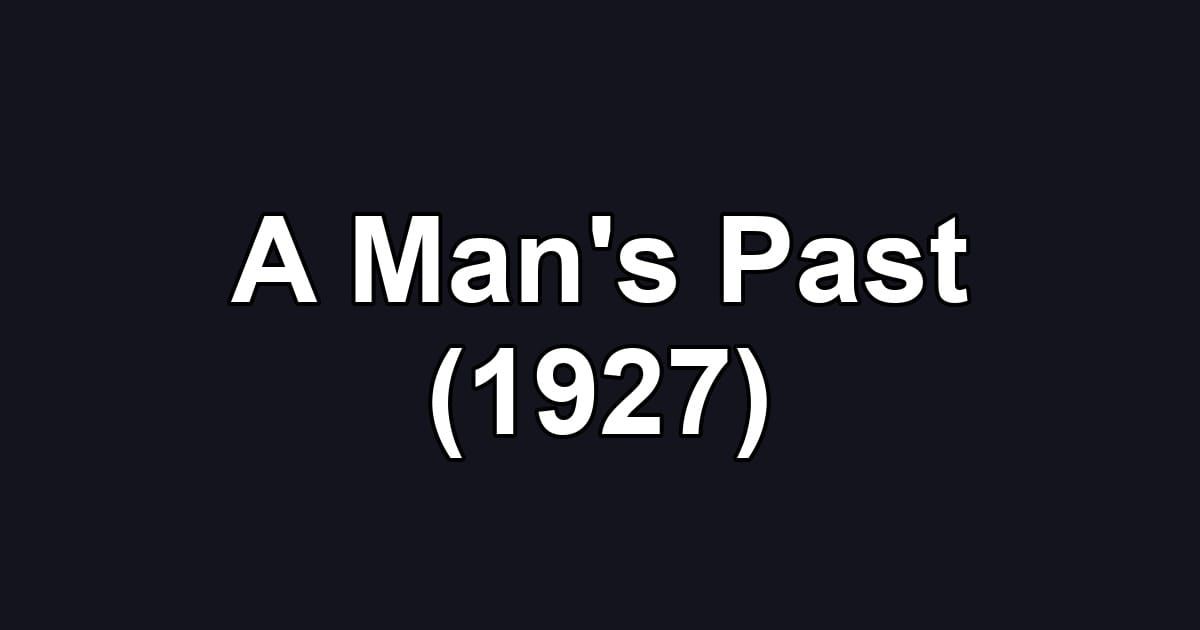 A Man's Past (1927)