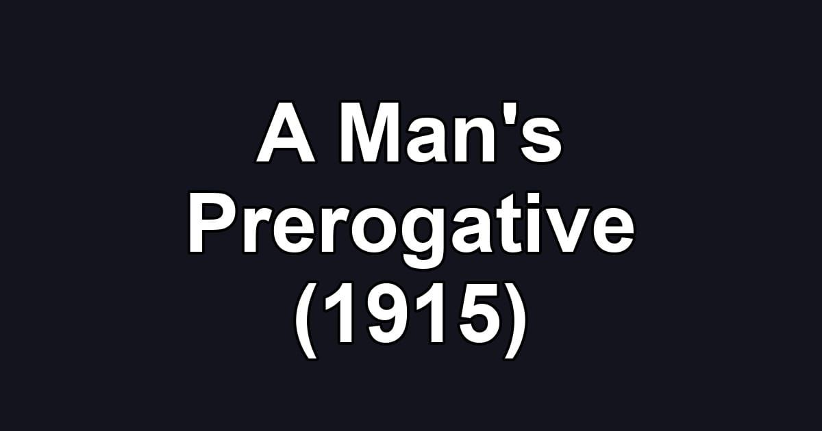 A Man's Prerogative (1915)