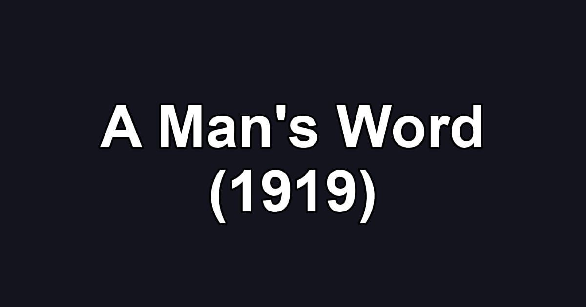 A Man's Word (1919)