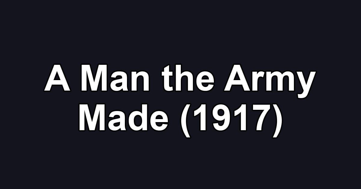 A Man the Army Made (1917)