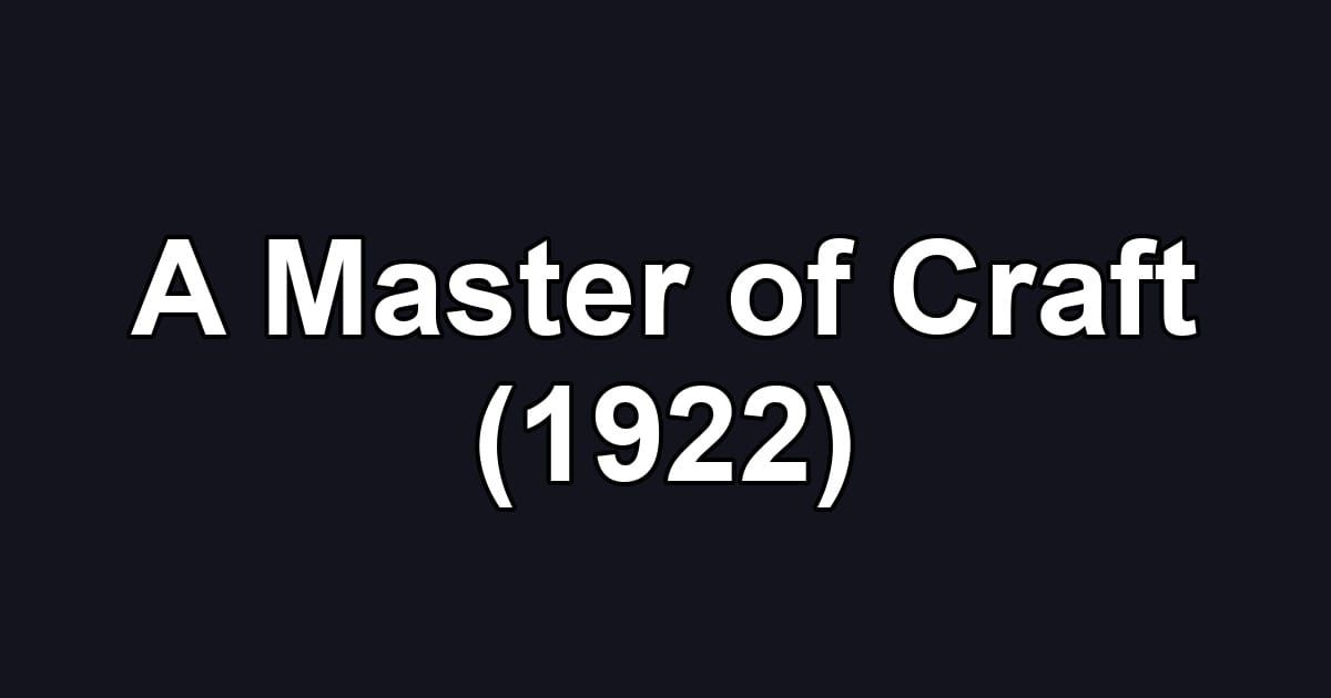 A Master of Craft (1922)