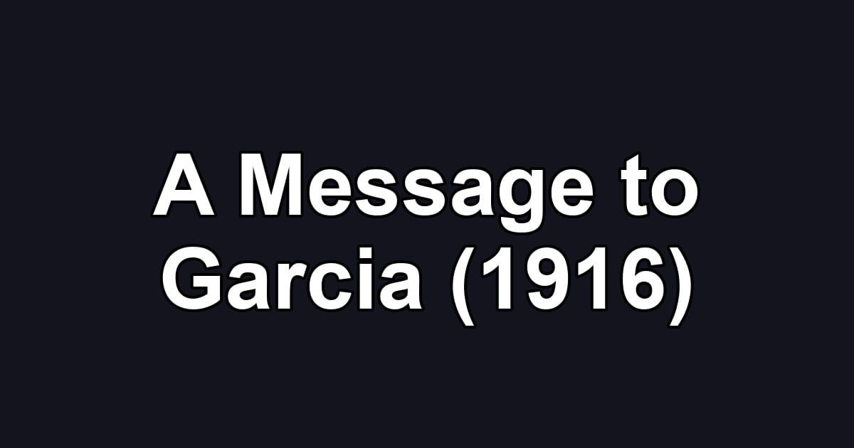 A Message to Garcia (1916)