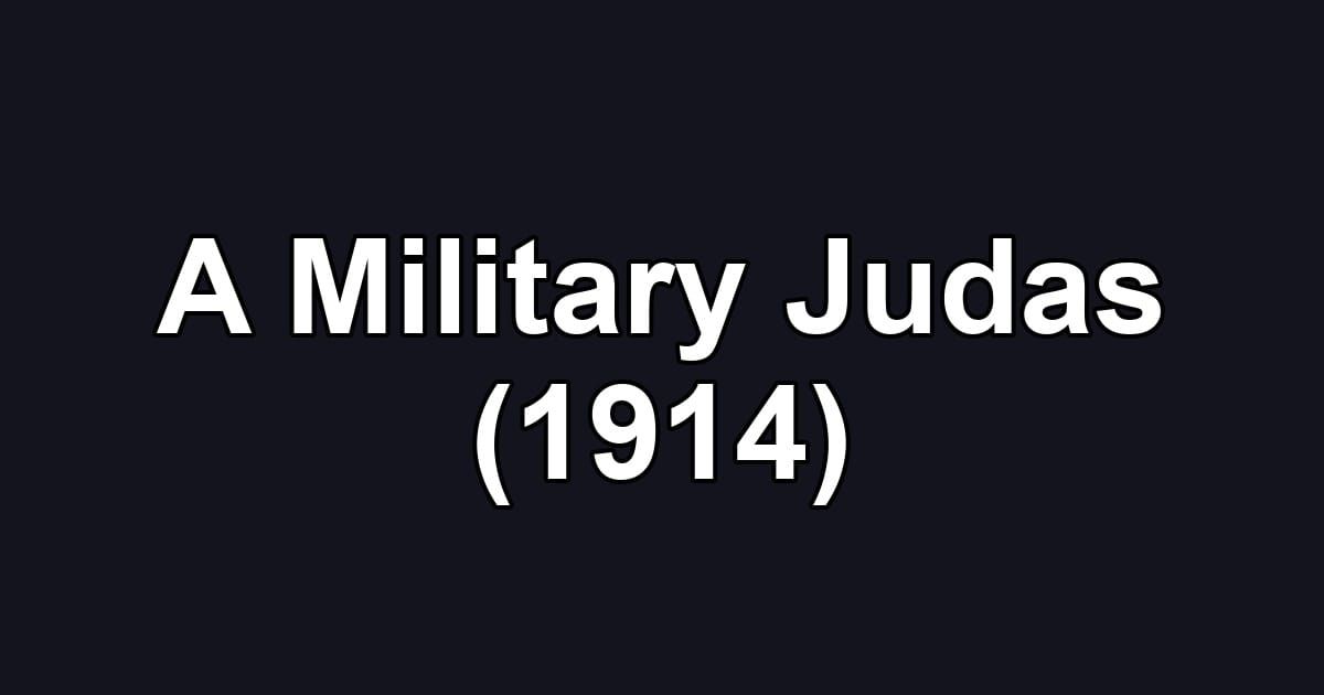 A Military Judas (1914)