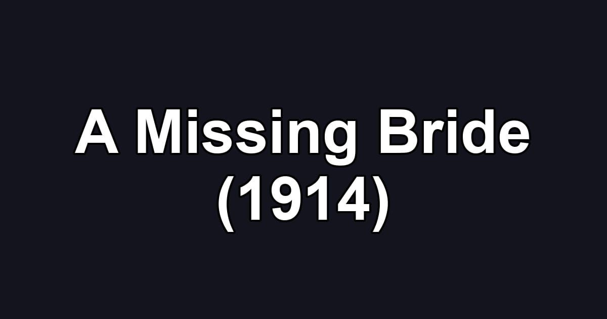 A Missing Bride (1914)