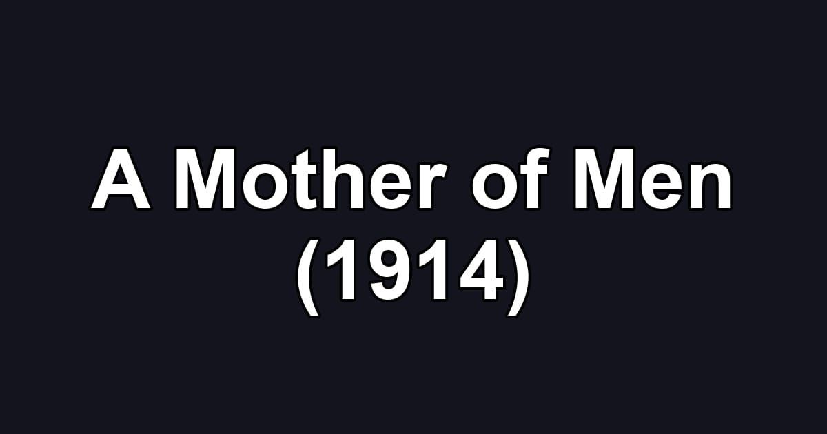 A Mother of Men (1914)