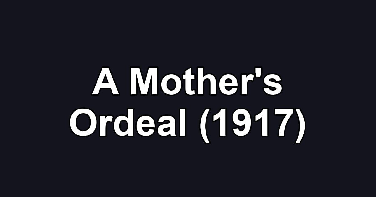 A Mother's Ordeal (1917)