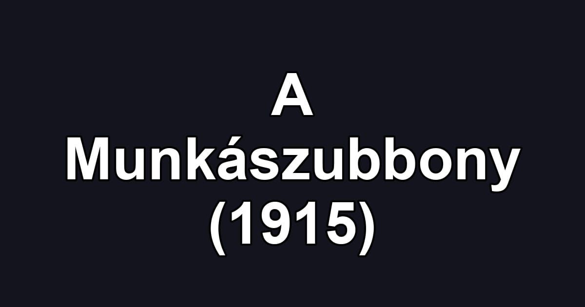 A Munkászubbony (1915)