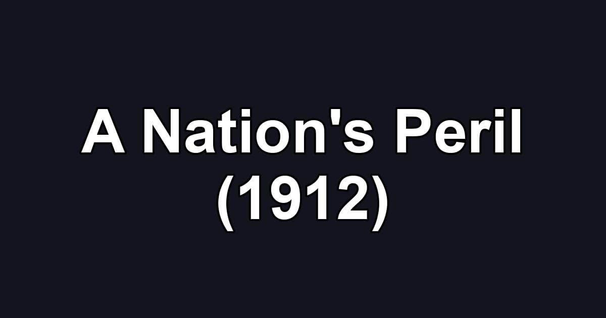 A Nation's Peril (1912)